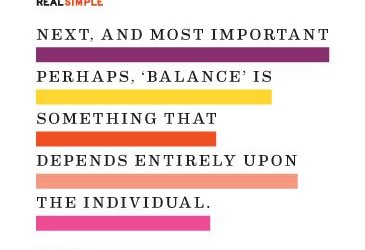 "Next, and most important perhaps, 'balance' is something that depends entirely upon the individual." M. F. K. Fisher